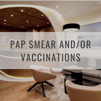 PAP Smear and or Vaccinations