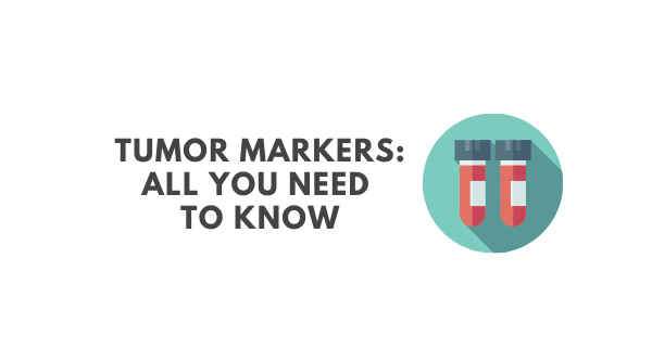 Tumor Markers, all you need to know