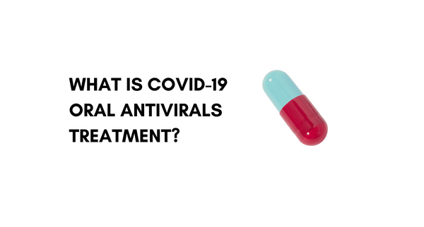 What is COVID-19 Oral Antivirals Treatment (2)
